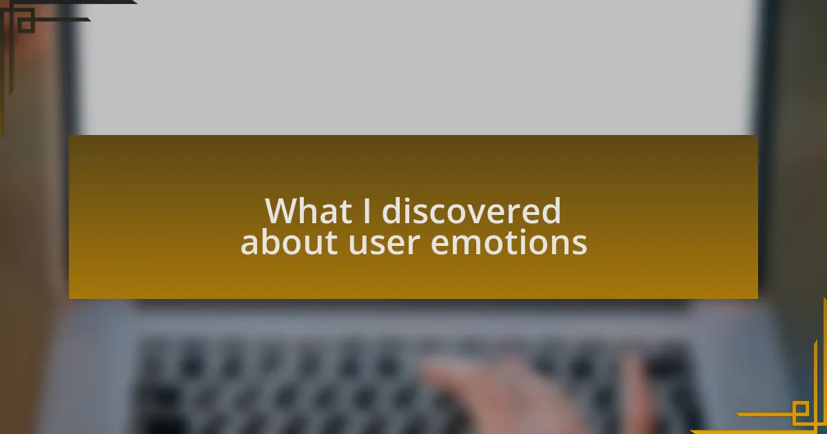 What I discovered about user emotions
